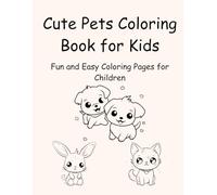 Cute Pets Coloring Book for Kids: Fun and Easy Coloring Pages for Children