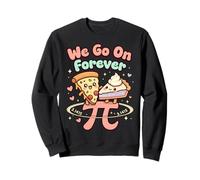 Cute Pi Day Pizza and Pie We Go On Forever Math Pun Sweatshirt