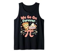 Cute Pi Day Pizza and Pie We Go On Forever Math Pun Tank Top