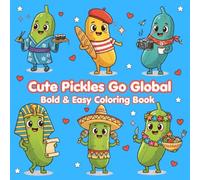 Cute Pickles Go Global: A Kawaii Coloring Journey Around the World (Kawaii Cuties Go Global)
