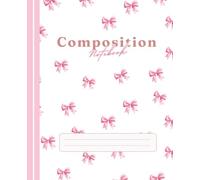 Cute Pink Bow Composition Notebook for Girls : Coquette Aesthetic Pink Ribbon Pattern: Wide Ruled 7.5 x 9.25 in, 120 pages | Wide Ruled Lined Notebook ... Notes & Aesthetic Stationery Lovers