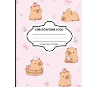 Cute Pink Capybara Composition Book: College Ruled Notebook • 120 Pages • Kawaii Aesthetic Journal for School, Notes & Writing