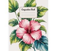 Cute Pink Hibiscus Flower Composition Book: 120 Pages, with Anime Cover Design, great for School Notes, Journaling, Creative Writing, Girls, Writers, ... Notes, Journaling, Creative Writing, Gi