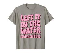 Cute Pink Left It in The Water Matthew 28:19 T-Shirt