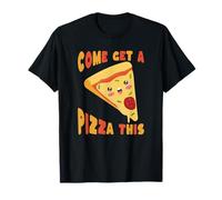 Cute Pizza Slice Come Get A Pizza This Funny Food T-Shirt