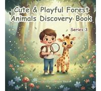 Cute & Playful Forest Animals Discovery Book Series - 3: A Sweet Animal Discovery Adventure For Toddlers & Kids | Perfect For Kids Of Age 2-7 (The Little Discovery Animals Book For Kids)