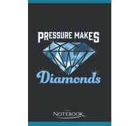Cute Pressure Makes Diamonds Motivational Notebook: Amazing Notebook GRATITUDE Notebook / Journal Gift, 120 Pages, 6x9 inches