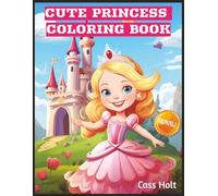 Cute Princess Coloring Book 1: A Jumbo Royal Adventure for Kids | Big Pages of Magical Fun | 8.5 x 11 Inch Activity Book for Girls