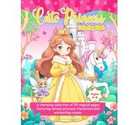 Cute Princess Coloring Book: A Charming Collection of 50 Magical Pages featuring various Princess Characters and Enchanting Scenes