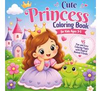 Cute Princess Coloring Book For Kids Ages 3-5: 45 Fund and Easy Coloring Pages With Magical Animal Friends