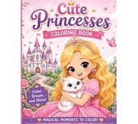 Cute Princesses Coloring Book: 20 Fun and Easy Coloring Pages for Kids Ages 3-6 | Cute Princesses, Castles & Magical Friends | Single-Sided Pages to Help Prevent Bleed-Through