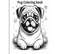 Cute Pug Coloring Book: Cute and Fun Pug Coloring Pages for Relaxation and Creativity