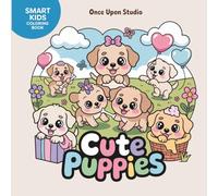 Cute Puppies: Adorable Puppy Coloring Book for Kids Ages 4-8 Fun Dog Breeds and Playful Scenes | Smart Kids Coloring Book Series