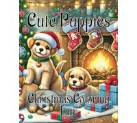 Cute Puppies Christmas Coloring Fun: Fun Festive Coloring for Kids and Dog Lovers