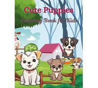 Cute Puppies Coloring Book for Kids: 45 Adorable Puppy Coloring Pages for Kids Ages 4-8 - One-Sided, Easy, and Fun!