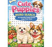 Cute Puppies Word Search: 80 Adorable Puppy-Themed Puzzles | Large Print 15×15 Grids | Fun Brain Games for Dog Lovers, Teens, Adults & Seniors
