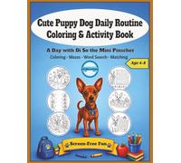 Cute Puppy Dog Daily Routine Coloring & Activity Book: A Day with Di So the Mini Pinscher for Kids Ages 4-8