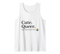 Cute. Queer. Unapologetically Here. Orgullo Tank Top