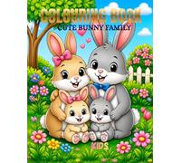 Cute Rabbit Family Adventures Coloring Book for Kids: Fun Loving Bunny Family Activities, Learning, Gardening, School, Beach Fun, Music, Shopping, ... 3-10 (Cute & Easy Coloring Books for Kids)