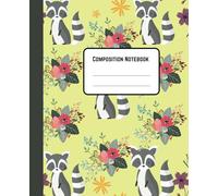 Cute Raccoon Composition Notebook: Floral Animal Pattern Journal for Kids and Animal Lovers: Adorable Lined Notebook | 100 Pages | 7.5" x 9.25" | ... Students, Nature Fans, and Everyday Writing