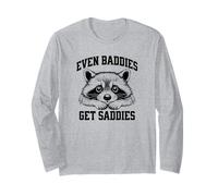Cute Raccoon Even Baddies Get Saddies Long Sleeve T-Shirt