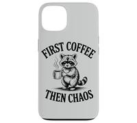 Cute Raccoon First Coffee Then Chaos Humor Case for iPhone 13