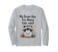 Cute Raccoon My Brain Has Too Many Tabs Open Overthinking Long Sleeve T-Shirt