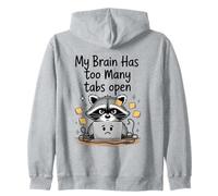 Cute Raccoon My Brain Has too Many Tabs Open Overthinking Zip Hoodie