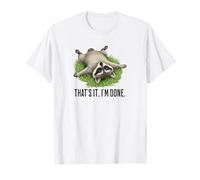 Cute Raccoon: That's it. I'm Done. Funny I've Had Enough T-Shirt