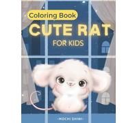 Cute Rat Coloring Book For Kids: Mice & Hamster Coloring Book For Teens & Adults | Relaxing Cute Animals Activity Book For Everyone | Easy Mouse Coloring Book For Boys & Girls