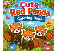 CUTE RED PANDA COLORING BOOK: 50 + Bold & Easy Designs Featuring Adorable Red Pandas in Cute Everyday Adventures