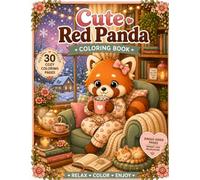 Cute Red Panda Coloring Book: An Adult Coloring Book Featuring Charming Red Panda Sister in Cozy Rooms, Scrapbooking, and Relaxing Moments for Stress Relief and Relaxation