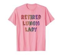 Cute Retired Lunch Lady Off Duty Vacay No Work More Play Mom T-Shirt