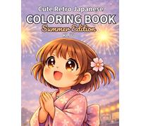 Cute Retro Japanese Coloring Book: Summer Edition: Relaxing Summer Chibi Scenes from Nostalgic Japan - Bold and Easy Designs for Adults (Cozy Chibi Coloring Book)