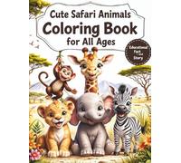 Cute Safari Animals Coloring Book for All Ages: Realistic, Adorable & Relaxing Wildlife Designs for Kids, Teens and Adults: 50 Fun, Easy & Detailed ... Pages for Creativity, Relaxation & Learning