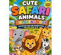 Cute Safari Animals Coloring Book: Fun and Easy Large Print Bold Line Coloring Pages for Kids Ages 3-6