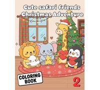 Cute safari friends Christmas Adventure: A Cozy Christmas Coloring Book for Adults and Teens (Cozy Wild Friends Collection)