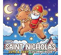 Cute Saint Nicholas Coloring Book: Kawaii Santa Coloring Pages Featuring Lovely Winter Reindeer and Sweet Donkey in Hygge Festive Scenes Illustrations for Kids, Adults Stress Relief