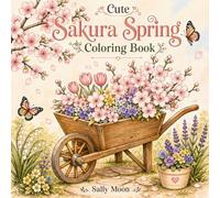 Cute Sakura Spring Coloring Book: Dreamy Cherry Blossom Scenes, Floral Animals, Cute Cats, and Cozy Cottage Gardens for Adults and Teens