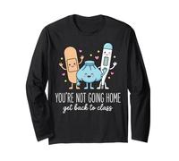 Cute School Nurse Youre Not Going Back to Class Long Sleeve T-Shirt
