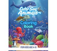 Cute Sea Animals: Coloring Book for Kids Ages 4-5