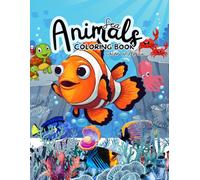 Cute Sea Animals Coloring Book for Kids Ages 4-8: Fun Ocean Creatures Including Dolphins, Sharks, Whales, Turtles and More: Easy and Cute Marine Life ... Spark Creativity and Learning About the Ocean