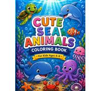 Cute Sea Animals Coloring Book - Volume 4: For Kids Ages 4-8 | 50 Fun & Easy Bold Coloring Pages of Cute Fish, Dolphins, Turtles, Sharks, Octopuses, Whales & More (Fun & Easy Coloring Books for Kids)