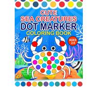 Cute Sea Creatures: Dot Marker Coloring Book (A Bright Kids Book Series (3 books))