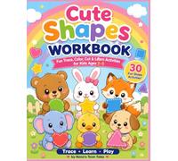 Cute Shapes Workbook for Kids Ages 2-5: Fun Trace, Color, Cut & Learn Activities for Preschoolers