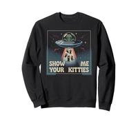 Cute SHOW ME YOUR KITTIES Cat Lover UFO Believer Alien Meow Sweatshirt