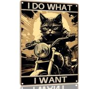 Cute Sign I Do What I Want Cat Riding Motorcycle Amazing Metal Sign Retro Wall Decoration Home Gift for Friends Tin Sign 8x12 Inch
