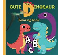 Cute&Simple Dinosaur Coloring book for kids: Dinosaur Alphabet Coloring Book for kids - Fun & Educational A-Z Coloring Pages