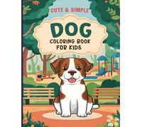 Cute & Simple Dog Coloring Book for Kids: Adorable Puppies and Simple Patterns for Young Artists