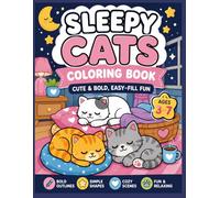 Cute Sleepy Cats Coloring Book for Kids Ages 3-7: Bold and Easy Kitten Coloring Pages with Simple Designs, Cozy Bedtime Scenes, and Fun Relaxing ... Pages Featuring Sleepy Kittens, Napping Cats